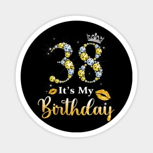 It's My 38th Birthday Magnet